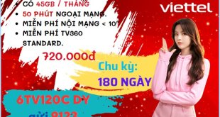Cách đăng ký gói cước 6TV120C Viettel nhận combo ưu đãi trọn gói sử dụng liên tục 6 tháng