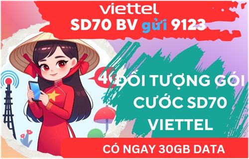 Đối tượng đăng ký gói cước SD70 Viettel như thế nào? Ai có thể đăng ký?