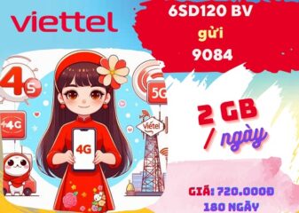 Đăng ký gói 6SD120 Viettel: Có ngay 2GB mỗi ngày, dùng 6 tháng