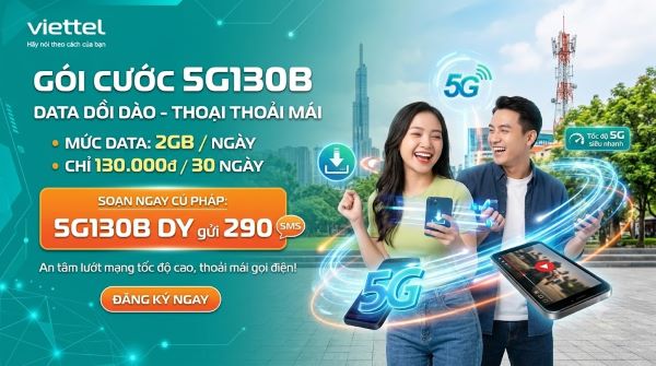 Gói cước 5G130B Viettel 130.000đ/30 ngày có ngay 2GB/ngày tốc độ cao
